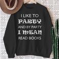 Women's I Like To Party Mean Read Books Reader Sweatshirt Gifts for Old Women