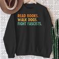 Women's Read Books Walk Dogs Fight Fascists Sweatshirt Gifts for Old Women Women's Read Books Walk Dogs Fight Fascists Sweatshirt Gifts for Old Women