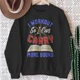 I Workout So I Can Carry More Books Exercise Books Lover Sweatshirt Gifts for Old Women I Workout So I Can Carry More Books Exercise Books Lover Sweatshirt Gifts for Old Women