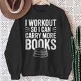 I Workout So I Can Carry More Books Gym Lover Sweatshirt Gifts for Old Women