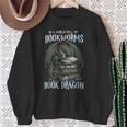 In A World Of Bookworms Be A Book Dragon Book Lover Reader Sweatshirt Gifts for Old Women