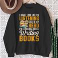 Writer Book Published Author Writers Men Women Sweatshirt Gifts for Old Women Writer Book Published Author Writers Men Women Sweatshirt Gifts for Old Women