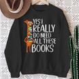 Yes I Really Do Need All These Books Giraffe Zoo Animal King Sweatshirt Gifts for Old Women Yes I Really Do Need All These Books Giraffe Zoo Animal King Sweatshirt Gifts for Old Women