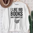 I Like Big Books And I Cannot Lie ShirtBookworm Book Lover Sweatshirt Gifts for Old Women