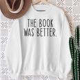 The Book Was Better Literary Book Lover Vintage Sweatshirt Gifts for Old Women