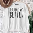 The Book Was Better Reading Lover Sweatshirt Gifts for Old Women