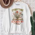 Book Lover Reader Bookish Floral Storytime Is Kinda My Thing Sweatshirt Gifts for Old Women