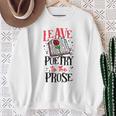 Book Reading Leave Poetry To The Prose Sweatshirt Gifts for Old Women Book Reading Leave Poetry To The Prose Sweatshirt Gifts for Old Women