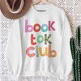 Book Tok Club Book Lover Bookish Librarian Reading Reads Sweatshirt Gifts for Old Women Book Tok Club Book Lover Bookish Librarian Reading Reads Sweatshirt Gifts for Old Women