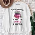 Booklover What Happens At Book Club Stays At Book Club Sweatshirt Gifts for Old Women