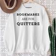 Bookmarks Are For Quitters Book Club Reader Saying Sweatshirt Gifts for Old Women