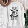 Books Coffee Dogs Social Justice Literature Student Cute Sweatshirt Gifts for Old Women