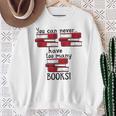 You Can Never Have Too Many Books Fan Avid Reader Bookaholic Sweatshirt Gifts for Old Women You Can Never Have Too Many Books Fan Avid Reader Bookaholic Sweatshirt Gifts for Old Women