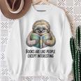 Books Are Like People Except Interesting Bookworm Reader Sweatshirt Gifts for Old Women