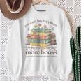 Books Reading Lovers Bookworm You Can Buy More Books Sweatshirt Gifts for Old Women