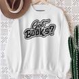 Got Books History And Literature Bookmark Reading Books Sweatshirt Gifts for Old Women