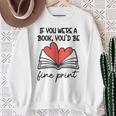 Books Are My Valentine If You Were a Book Youd Be Fine Print Sweatshirt Gifts for Old Women