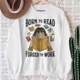 Born To Read Forced To Work Reading Book Lover Sweatshirt Gifts for Old Women Born To Read Forced To Work Reading Book Lover Sweatshirt Gifts for Old Women