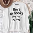 Boys In Books Are Just Better Reading Lover Sweatshirt Gifts for Old Women