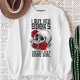 I Buy Her Books And Call Her A Good Girl Book Reading Lover Sweatshirt Gifts for Old Women