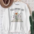Chapter 40 Book Lovers & Readers 40th Birthday Wildflowers Sweatshirt Gifts for Old Women