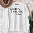 Charlotte Bronte Quote Reader I Married Him Book Lover Sweatshirt Gifts for Old Women