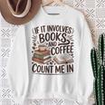 Coffee And Books Lover Quote Reading Enthusiast Sweatshirt Gifts for Old Women