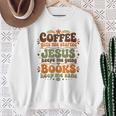 Coffee Starts Me Jesus Keeps Me Going Books Keep Me Sane Sweatshirt Gifts for Old Women