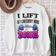 Cool Lift So I Can Carry More Books Reader Workout Saying Sweatshirt Gifts for Old Women