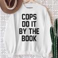 Cops Do It By The Book Sweatshirt Gifts for Old Women