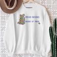 I Don't Want To Just Read Books Literature Reading Sweatshirt Gifts for Old Women I Don't Want To Just Read Books Literature Reading Sweatshirt Gifts for Old Women