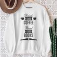 Drink Good Coffee Read Good Books Daily Ritual Sweatshirt Gifts for Old Women