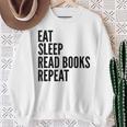 Eat Sleep Read Books Repeat Book Reader Sweatshirt Gifts for Old Women