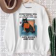 Everything Will Be Just Fine Cats Books And Wine Sweatshirt Gifts for Old Women