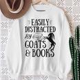 Goat Quote Easily Distracted By Goats And Books Lover Sweatshirt Gifts for Old Women