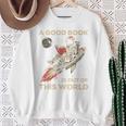 A Good Book Out Of This World Astronaut Space Reading Lovers Sweatshirt Gifts for Old Women