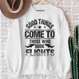 Good Things Come To Those Who Book Flights Travel Lover Sweatshirt Gifts for Old Women Good Things Come To Those Who Book Flights Travel Lover Sweatshirt Gifts for Old Women