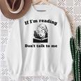 If I'm Reading Don't Talk To Me Book Lover Sweatshirt Gifts for Old Women