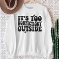 Its Too Nonfiction Outside Book Lovers Reading Groovy Sweatshirt Gifts for Old Women