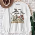 It's Too Nonfiction Outside Reading Book Lover Sweatshirt Gifts for Old Women