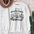 It's Too Nonfictiony Outside Book Lover Sweatshirt Gifts for Old Women It's Too Nonfictiony Outside Book Lover Sweatshirt Gifts for Old Women
