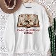 It’s Too Nonfictiony Outside Fantasy Fictional Book Lover Sweatshirt Gifts for Old Women It’s Too Nonfictiony Outside Fantasy Fictional Book Lover Sweatshirt Gifts for Old Women