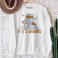 It's Not Hoarding If Its Books Book Lover Bookworm Sweatshirt Gifts for Old Women
