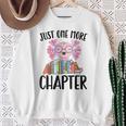 Just One More Chapter Book Lover Librarian Teacher Men Women Kids Sweatshirt Gifts for Old Women Just One More Chapter Book Lover Librarian Teacher Men Women Kids Sweatshirt Gifts for Old Women