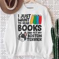 I Just Want To Read Books And Pet My Boston Terrier Sweatshirt Gifts for Old Women