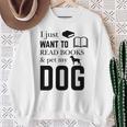 I Just Want To Read Books And Pet My Dog Reading Sweatshirt Gifts for Old Women
