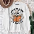 Leave Me Alone I'm Reading Skeleton Reading Book Bookish Sweatshirt Gifts for Old Women Leave Me Alone I'm Reading Skeleton Reading Book Bookish Sweatshirt Gifts for Old Women