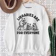 Libraries Are For Everyone Read Banned Book Librarian Reader Sweatshirt Gifts for Old Women