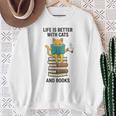 Life Is Better With Cats And Books Cat Sweatshirt Gifts for Old Women Life Is Better With Cats And Books Cat Sweatshirt Gifts for Old Women