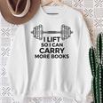 I Lift So I Can Carry More Books Gym Reader Sweatshirt Gifts for Old Women I Lift So I Can Carry More Books Gym Reader Sweatshirt Gifts for Old Women
